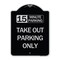 Signmission 15 Minutes Parking Take Out Parking Heavy-Gauge Aluminum Sign, 24" x 18", BS-1824-24591 A-DES-BS-1824-24591 - alternate 1
